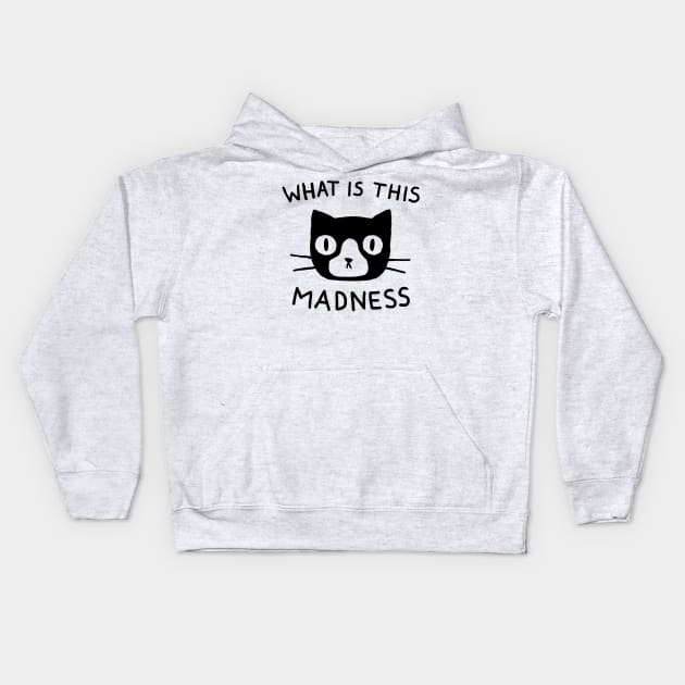 What is This Madness Kids Hoodie by FoxShiver